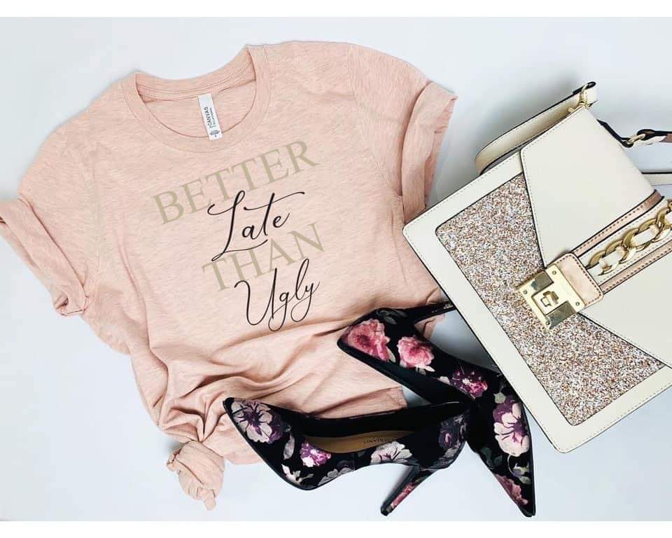 Better Late Than Ugly